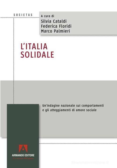 L'Italia solidale. Un'indagine nazionale sui comportamenti e gli atteggiamenti di amore sociale edito da Armando Editore
