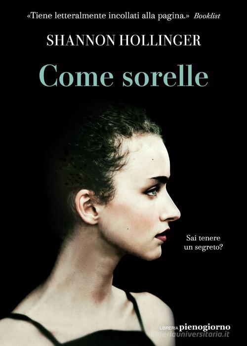 Libro Come sorelle di Shannon Hollinger di Libreria Pienogiorno
