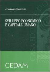 Sviluppo economico e capitale umano di Antonio Mastrodonato edito da CEDAM