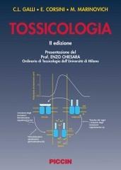 Tossicologia di Corrado L. Galli, Emanuela Corsini, Marina Marinovich edito da Piccin-Nuova Libraria