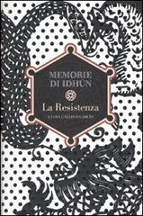 La Resistenza. Memorie di Idhun di Laura Gallego García edito da Fabbri