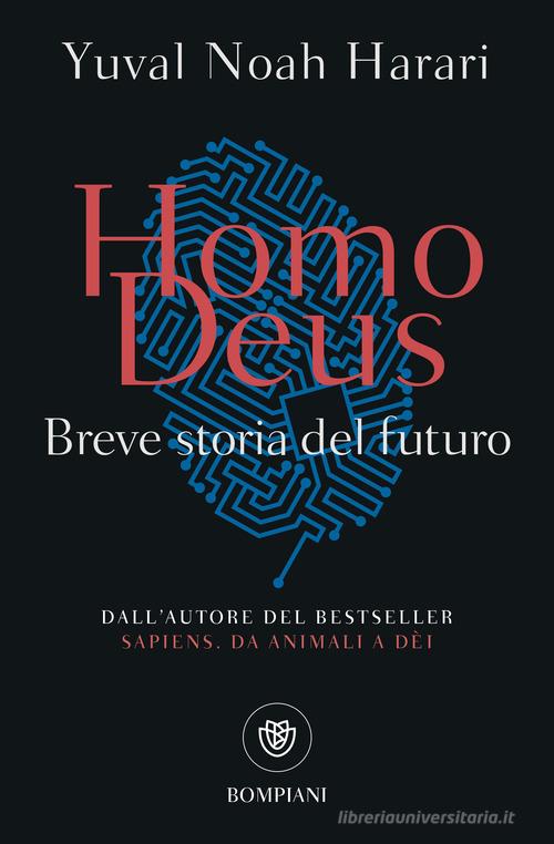 Homo deus. Breve storia del futuro di Yuval Noah Harari edito da Bompiani