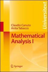 Mathematical analysis vol.1 di Claudio Canuto, Anita Tabacco edito da Springer Verlag
