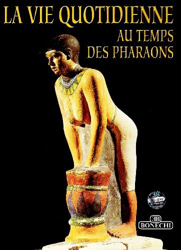 Vita quotidiana al tempo dei faraoni. Ediz. francese edito da Bonechi