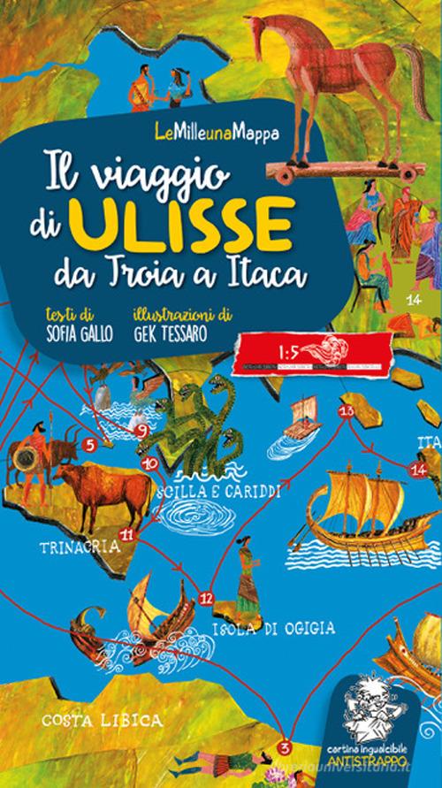Il viaggio di Ulisse. Da Troia a Itaca. Ediz. a colori di Sofia Gallo edito da EDT-Giralangolo
