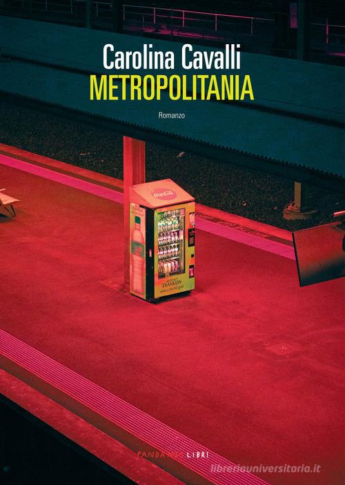 Libro Metropolitania di Carolina Cavalli di Fandango Libri