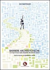 Barriere architettoniche. La lunga strada dalla disabilità alla diversa abilità di Ida Mantovani edito da Kimerik