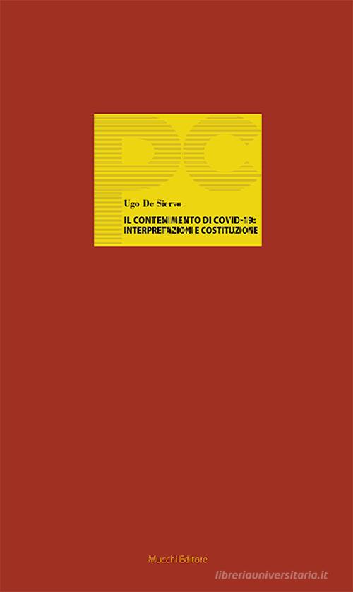 Il contenimento di Covid-19: interpretazioni e Costituzione di Ugo De Siervo edito da Mucchi Editore