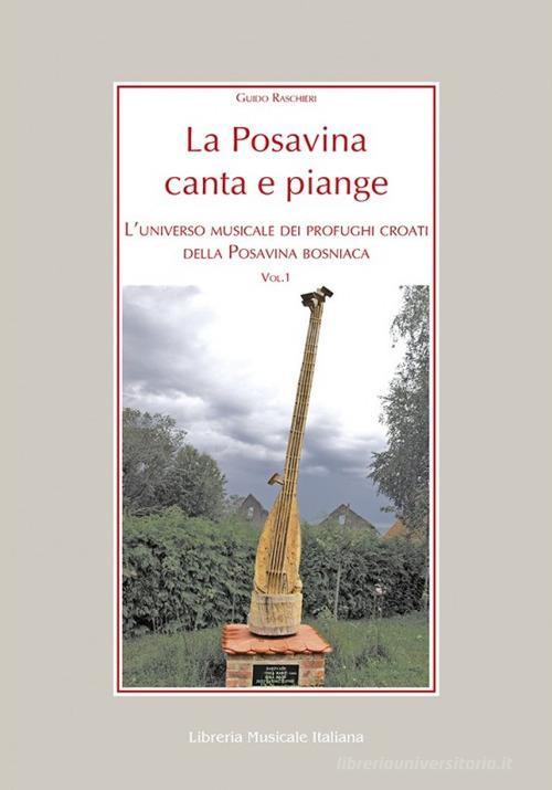 La Posavina canta e piange. Con 2 DVD video vol.1 di Guido Raschieri edito da LIM