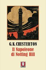 Il Napoleone di Notting Hill di Gilbert Keith Chesterton edito da Lindau