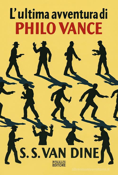 L'ultima avventura di Philo Vance. Nuova ediz. di S. S. Van Dine edito da Polillo