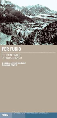Per Furio. Studi in onore di Furio Bianco edito da Forum Edizioni