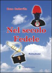 Nel secolo Fedele di Enzo Gattavilla edito da Leonardo 2000