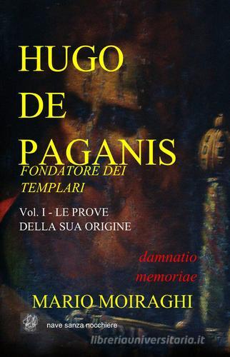 Hugo de Paganis di Mario Moiraghi edito da ilmiolibro self publishing