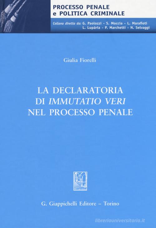 La declaratoria di «immutatio veri» nel processo penale di Giulia Fiorelli edito da Giappichelli