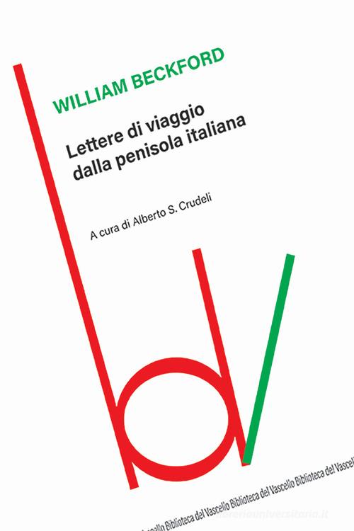 Lettere di viaggio dalla penisola italiana di William Beckford edito da Robin Edizioni