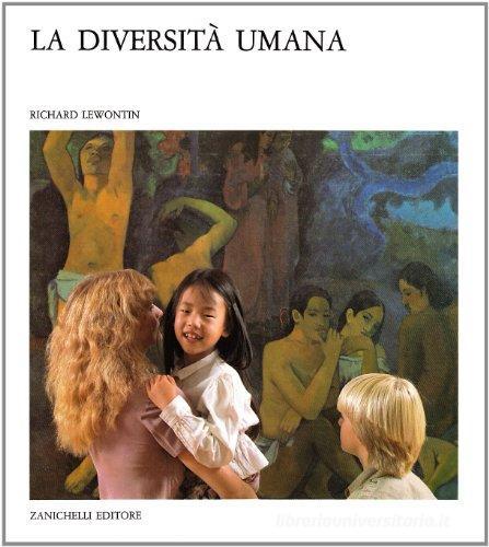 La diversità umana di Richard C. Lewontin edito da Zanichelli