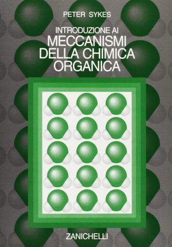 Introduzione ai meccanismi della chimica organica di Peter Sykes edito da Zanichelli