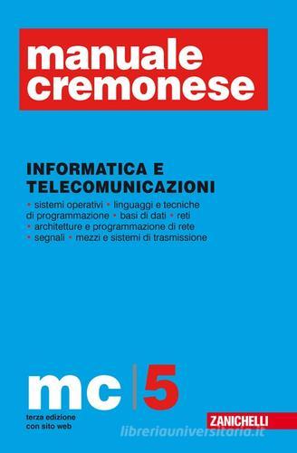 Manuale Cremonese informatica e telecomunicazione vol.5 edito da Zanichelli