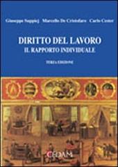 Diritto del lavoro. Il rapporto individuale di Giuseppe Suppiej, Marcello De Cristofaro, Carlo Cester edito da CEDAM