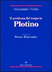 Il problema del tempo in Plotino di Alessandro Trotta edito da Vita e Pensiero