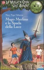 Mago Merlino e la spada della luce di Mary P. Osborne edito da Piemme