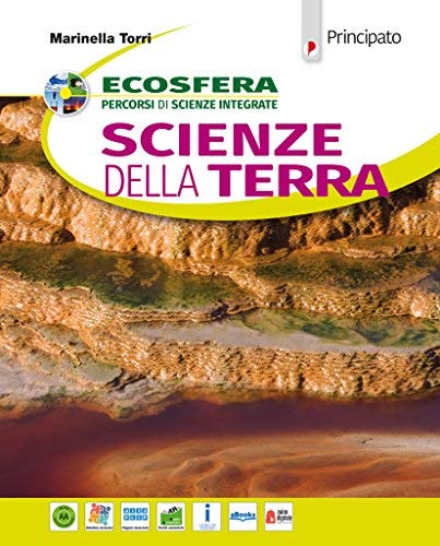 Ecosfera. Scienze della terra. Per le Scuole superiori. Con e-book. Con espansione online di Marinella Torri edito da Principato