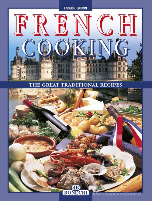 La cucina francese. Ediz. inglese edito da Bonechi