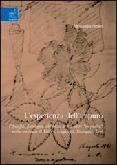 L' esperienza dell'impuro. Filosofia, fisiologia, chimica, arte e altre «impurità» nella scrittura di Valéry, Ungaretti, Sinisgalli, Levi di Alessandra Ottieri edito da Aracne