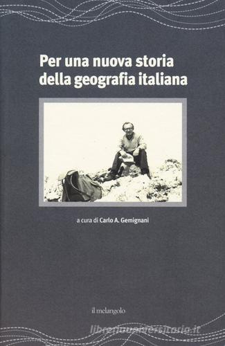 Per una nuova storia della geografia italiana edito da Il Nuovo Melangolo
