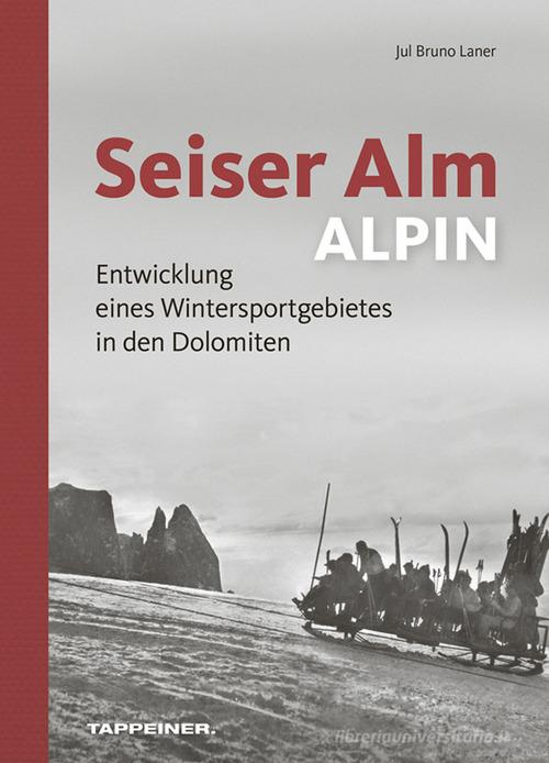 Seiser Alm. Alpe di Siusi. Ediz. italiana, inglese e tedesca