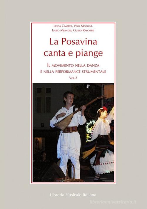 La Posavina canta e piange. Con DVD video vol.2 di Linda Cimardi, Vixia Maggini, Ilario Meandri edito da LIM