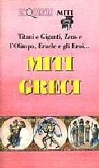 Titani e giganti, Zeus e l'Olimpo, Eracle e gli eroi... Miti greci edito da Demetra