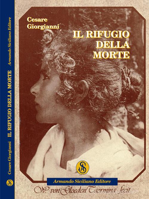 Il rifugio della morte di Cesare Giorgianni edito da Armando Siciliano Editore
