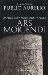 Ars moriendi di Danila Comastri Montanari edito da Hobby & Work Publishing