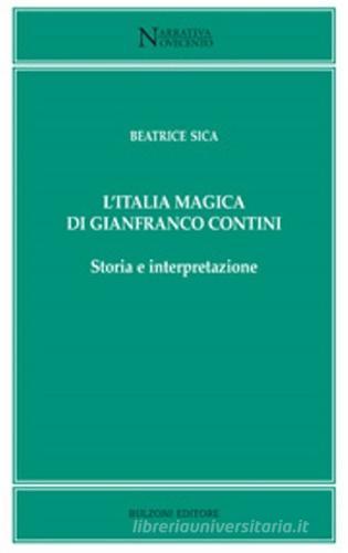 L' Italia magica di Gianfranco Contini di Beatrice Sica edito da Bulzoni