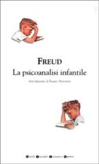 La psicoanalisi infantile di Sigmund Freud edito da Newton Compton