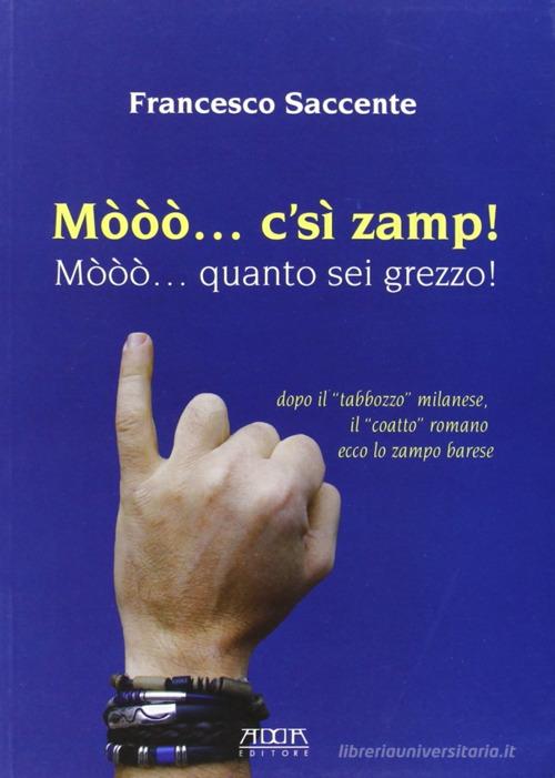 Mòòò... c'sì zamp! Mòòò... quanto sei grezzo! di Francesco Saccente edito da Adda