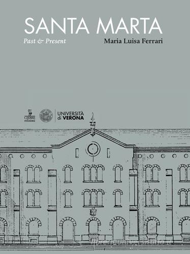 Santa Marta. Past and present di Maria Luisa Ferrari edito da Cierre Edizioni