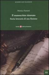 Il manoscritto ritrovato. Storia letteraria di una finzione di Monica Farnetti edito da Società Editrice Fiorentina