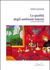 La qualità degli ambienti interni. Scritti dal 1984 al 2003 di Nino Alfano edito da Cuzzolin