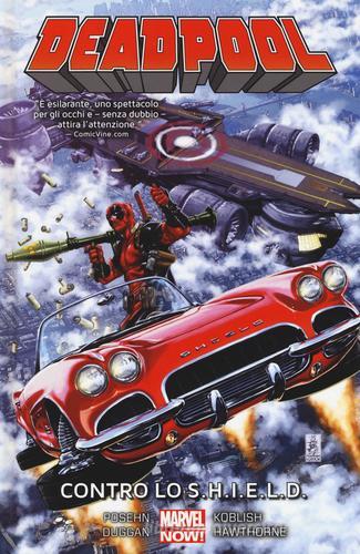 Contro lo Shield. Deadpool vol.4 di Gerry Duggan, Brian Posehn, Scott Koblish edito da Panini Comics