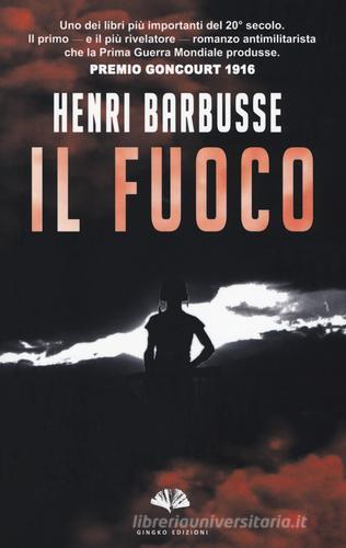 Il fuoco di Henri Barbusse edito da Gingko Edizioni