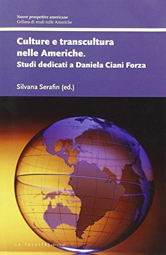 Culture e transcultura nelle Americhe. Studi dedicati a Daniela Ciani Forza edito da LA TOLETTA Edizioni