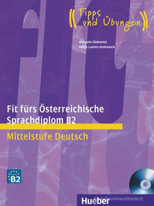 Fit fürs Österreichische Sprachdiplom B2. Per il Liceo linguistico di Evelyn Frey edito da Hueber
