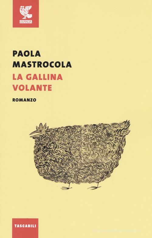 La gallina volante di Paola Mastrocola edito da Guanda