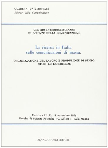La ricerca in Italia sulle comunicazioni di massa (1978) edito da Forni