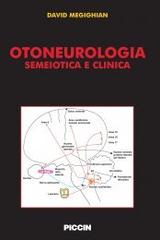 Otoneurologia. Semeiotica e clinica di David Megighian edito da Piccin-Nuova Libraria