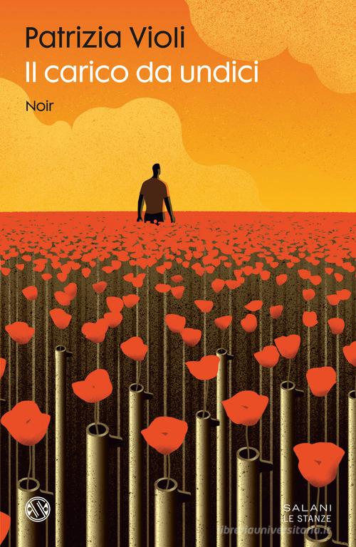 Il carico da undici di Patrizia Violi edito da Salani