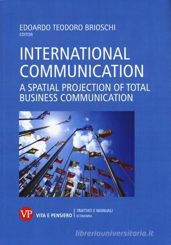 International communication. A spatial projection of total business communication edito da Vita e Pensiero